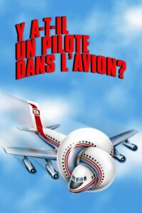 Y A T-IL UN PILOTE DANS L’AVION ? Streaming VF 